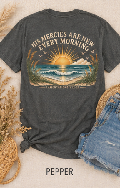 His Mercies Are New Every Morning Shirt | Lamentations 3:23 Christian Tee (Comfort Colors)
